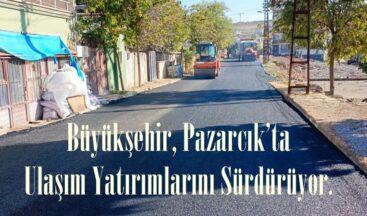 Büyükşehir, Pazarcık’ta Ulaşım Yatırımlarını Sürdürüyor.