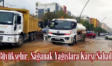 Büyükşehir, Sağanak Yağışlara Karşı Sahada.