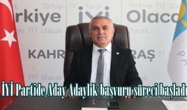 İYİ Partide Aday Adaylık başvuru süreci başladı.
