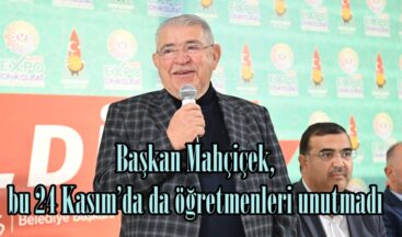 Başkan Mahçiçek, bu 24 Kasım’da da öğretmenleri unutmadı.