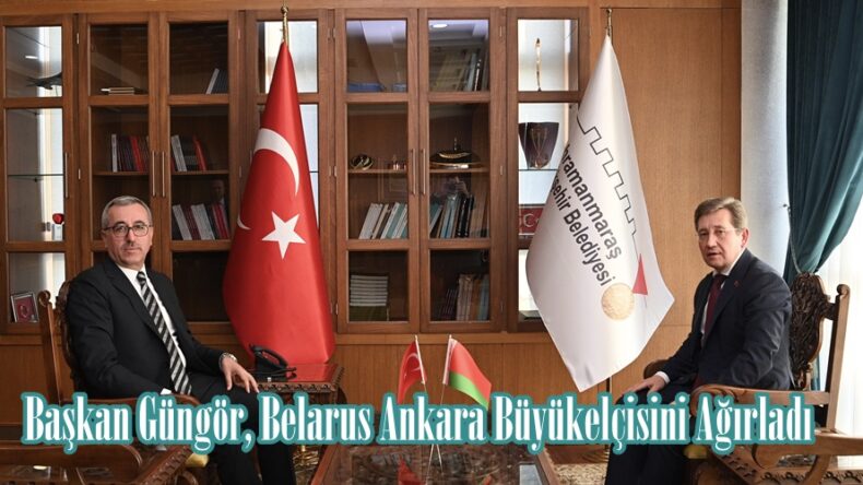 Başkan Güngör, Belarus Ankara Büyükelçisini Ağırladı.