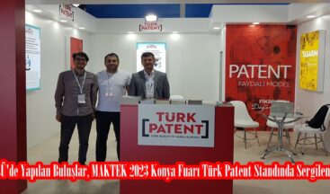 KSÜ’de Yapılan Buluşlar, MAKTEK 2023 Konya Fuarı Türk Patent Standında Sergilendi.