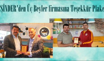 AFŞİNDER’den Üç Beyler firmasına Teşekkür Plaketi.