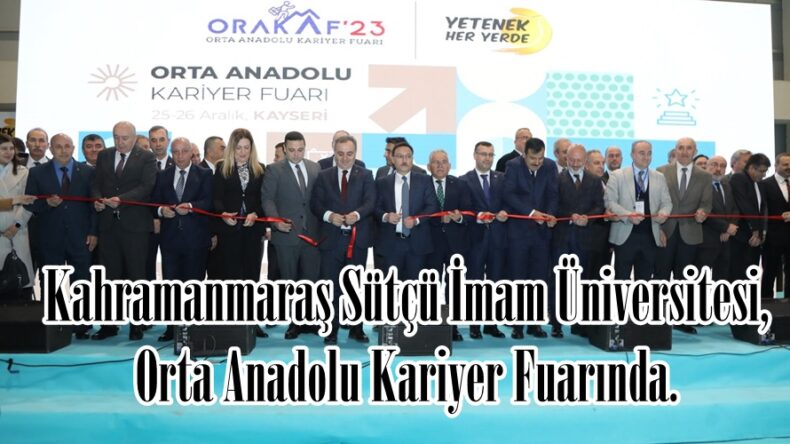 Kahramanmaraş Sütçü İmam Üniversitesi, Orta Anadolu Kariyer Fuarında.
