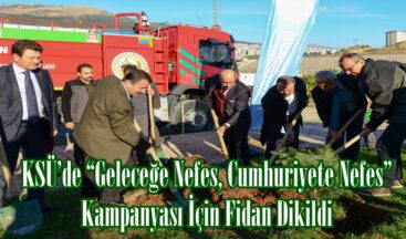 KSÜ’de “Geleceğe Nefes, Cumhuriyete Nefes” Kampanyası İçin Fidan Dikildi.