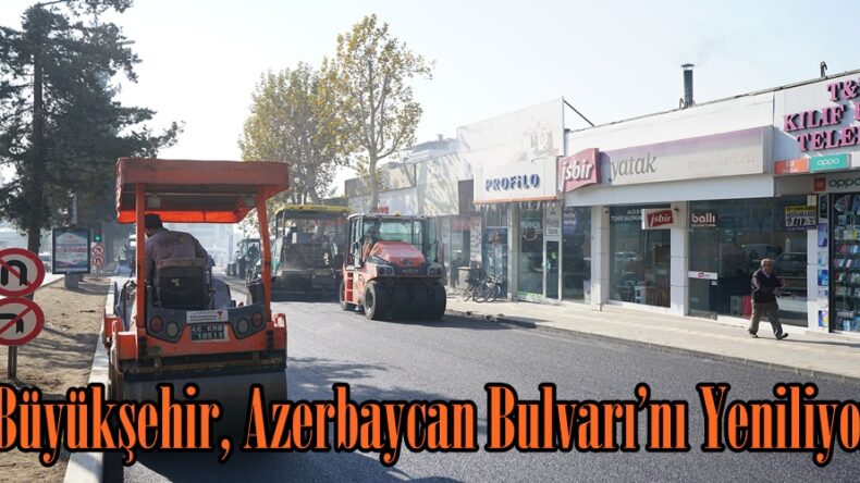 Büyükşehir, Azerbaycan Bulvarı’nı Yeniliyor.