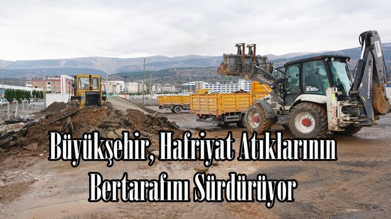 Büyükşehir, Hafriyat Atıklarının Bertarafını Sürdürüyor.