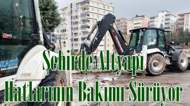 Şehirde Altyapı Hatlarının Bakımı Sürüyor.