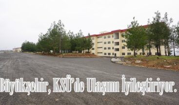 Büyükşehir, KSÜ’de Ulaşımı İyileştiriyor.