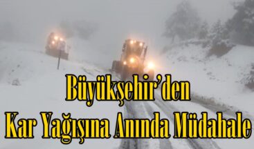 Büyükşehir’den Kar Yağışına Anında Müdahale.