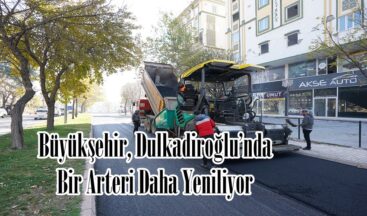 Büyükşehir, Dulkadiroğlu’nda Bir Arteri Daha Yeniliyor.