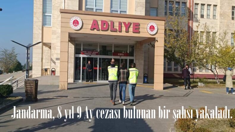 Jandarma, 8 yıl 9 Ay cezası bulunan bir şahsı yakaladı.