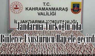 Jandarma Türkoğlu’nda Binlerce Uyuşturucu Hap ele geçirdi.