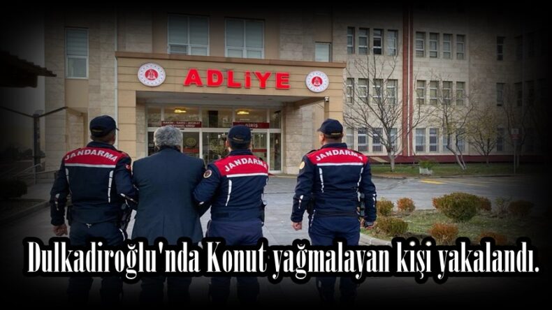 Dulkadiroğlu’nda Konut yağmalayan kişi yakalandı.