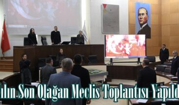 Yılın Son Olağan Meclis Toplantısı Yapıldı.