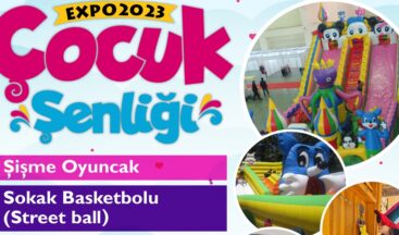 EXPO 2023 Çocuk Şenliği bu hafta sonu çocuklarla buluşacak.