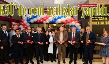 KSÜ’de yeni açılışlar yapıldı.