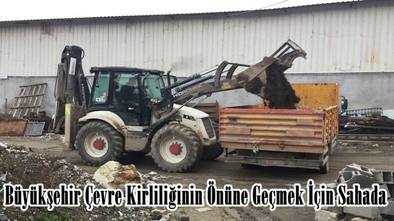 Büyükşehir Çevre Kirliliğinin Önüne Geçmek İçin Sahada.