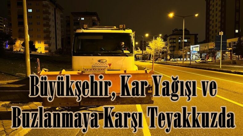 Büyükşehir, Kar Yağışı ve Buzlanmaya Karşı Teyakkuzda.