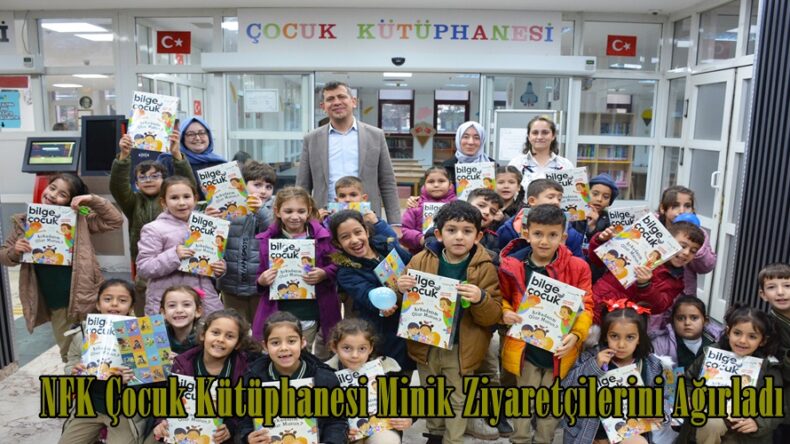 NFK Çocuk Kütüphanesi Minik Ziyaretçilerini Ağırladı.