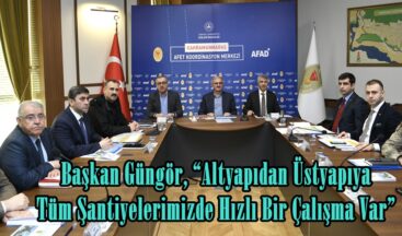 Başkan Güngör, “Altyapıdan Üstyapıya Tüm Şantiyelerimizde Hızlı Bir Çalışma Var”