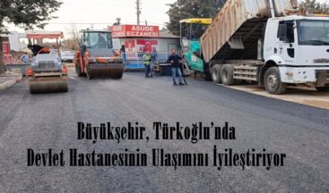 Büyükşehir, Türkoğlu’nda Devlet Hastanesinin Ulaşımını İyileştiriyor.