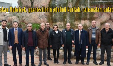 Başkan Mahçiçek, gazetecilerin gününü kutladı, çalışmaları anlattı.