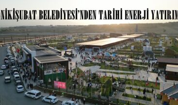 ONİKİŞUBAT BELEDİYESİ’NDEN TARİHİ ENERJİ YATIRIMI.