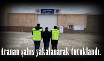 Aranan şahıs yakalanarak tutuklandı.