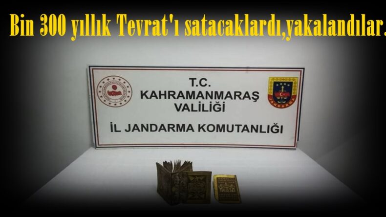 Bin 300 yıllık Tevrat’ı satacaklardı,yakalandılar.