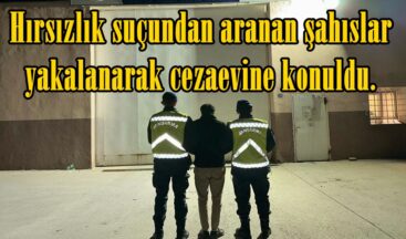 Hırsızlık suçundan aranan şahıslar yakalanarak cezaevine konuldu.