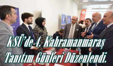KSÜ’de 4. Kahramanmaraş Tanıtım Günleri Düzenlendi.