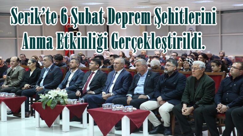 Serik’te 6 Şubat Deprem Şehitlerini Anma Etkinliği Gerçekleştirildi.