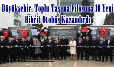 Büyükşehir, Toplu Taşıma Filosuna 10 Yeni Hibrit Otobüs Kazandırdı.