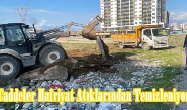 Caddeler Hafriyat Atıklarından Temizleniyor.