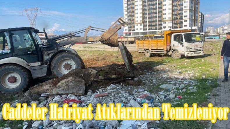 Caddeler Hafriyat Atıklarından Temizleniyor.