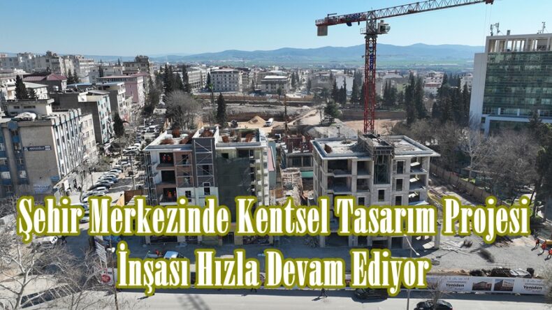 Şehir Merkezinde Kentsel Tasarım Projesi İnşası Hızla Devam Ediyor.
