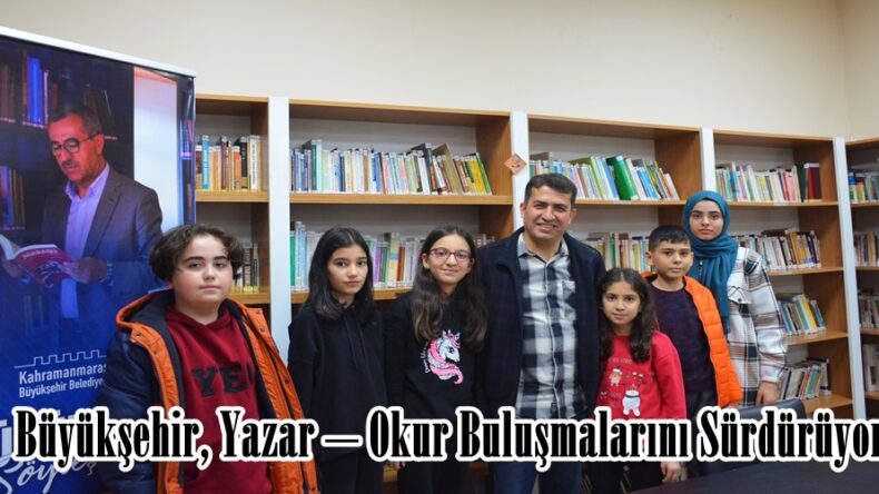 Büyükşehir, Yazar – Okur Buluşmalarını Sürdürüyor.