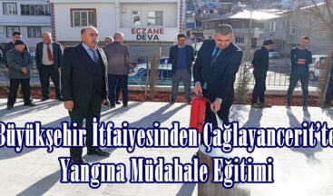 Büyükşehir İtfaiyesinden Çağlayancerit’te Yangına Müdahale Eğitimi.