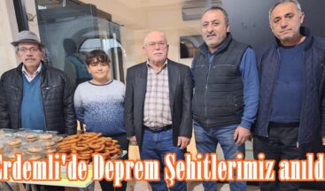 Erdemli’de Deprem Şehitlerimiz anıldı.