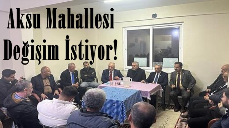 Aksu Mahallesi Değişim İstiyor!