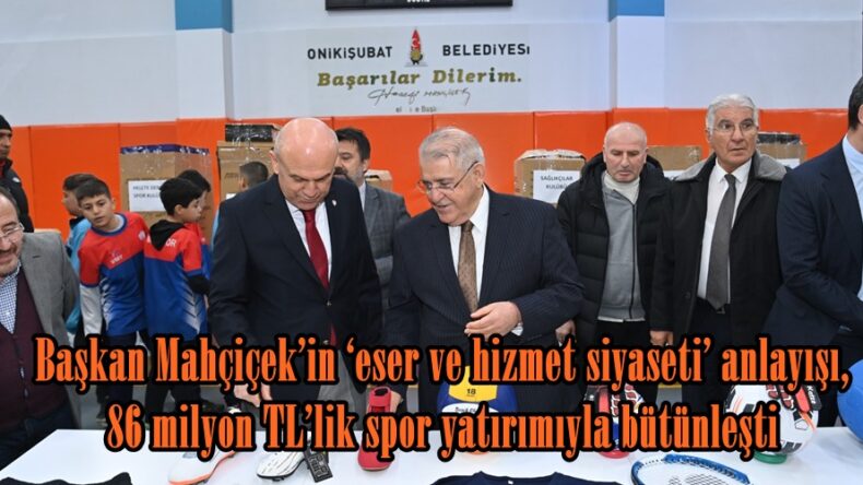 Başkan Mahçiçek’in ‘eser ve hizmet siyaseti’ anlayışı, 86 milyon TL’lik spor yatırımıyla bütünleşti.