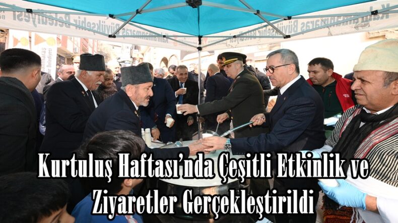 Kurtuluş Haftası’nda Çeşitli Etkinlik ve Ziyaretler Gerçekleştirildi.