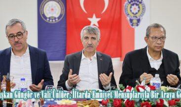 Başkan Güngör, İftarda Emniyet Mensuplarıyla Bir Araya Geldi.