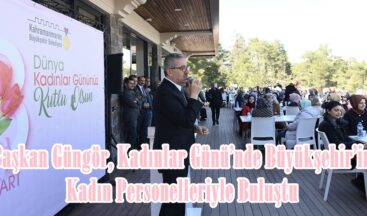 Başkan Güngör, Kadınlar Günü’nde Büyükşehir’in Kadın Personelleriyle Buluştu.