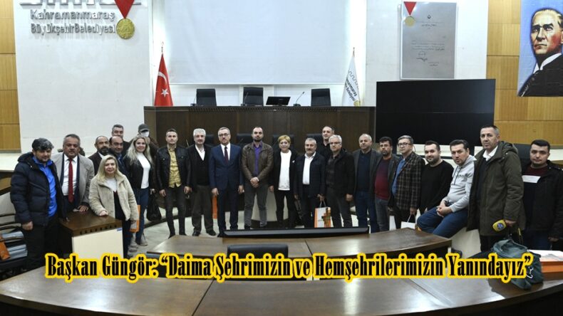 Başkan Güngör: “Daima Şehrimizin ve Hemşehrilerimizin Yanındayız”