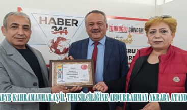 ABYB KAHRAMANMARAŞ İL TEMSİLCİLİĞİNE ABDURRAHMAN AKBABA ATANDI.