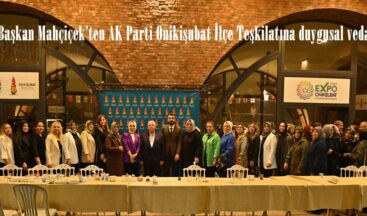 Başkan Mahçiçek’ten AK Parti Onikişubat İlçe Teşkilatına duygusal veda.