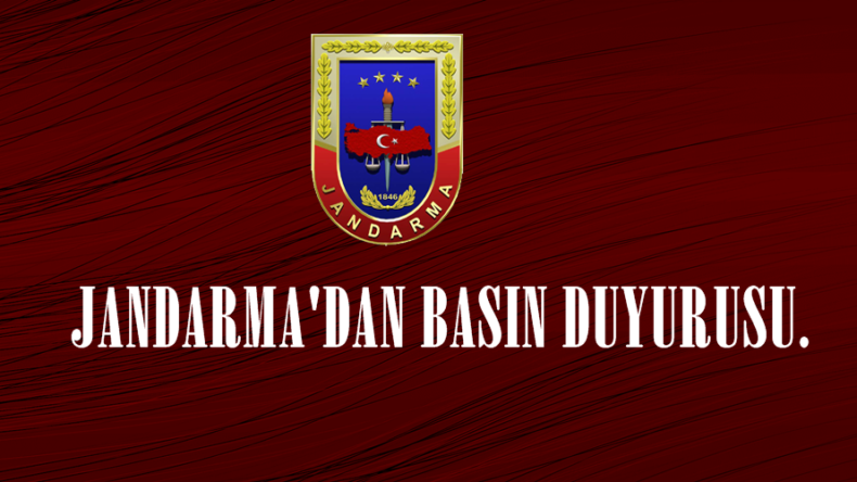 JANDARMA’DAN BASIN DUYURUSU.