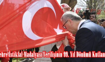 Şehre İstiklal Madalyası Verilişinin 99. Yıl Dönümü Kutlandı.